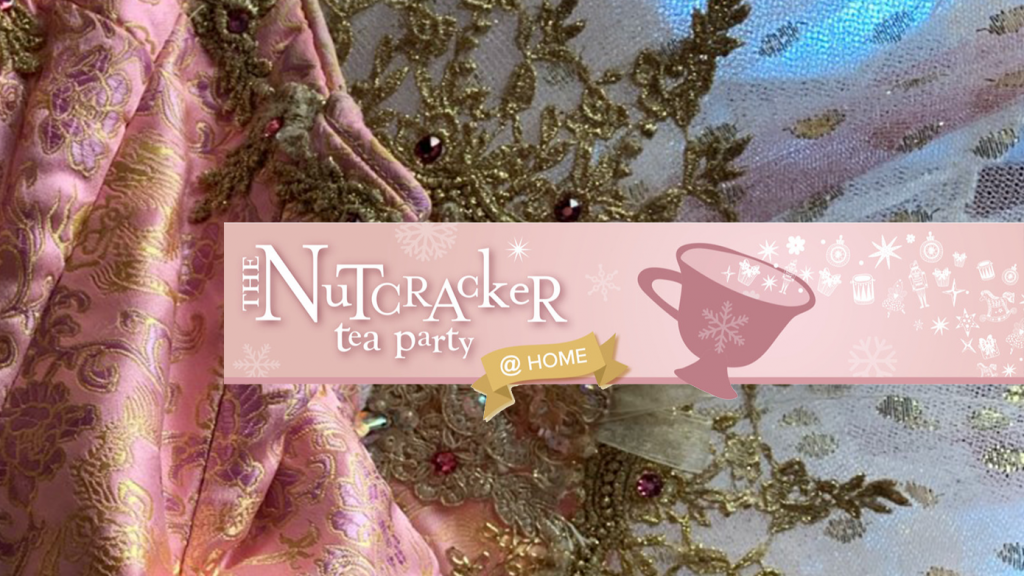 The Nutcracker Tea Party at Home The Washington Ballet